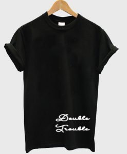 Double trouble t-shirt