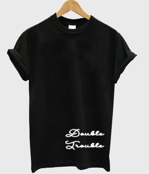 Double trouble t-shirt