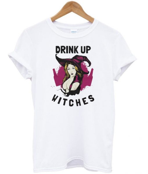 Drink Up Witches T-Shirt