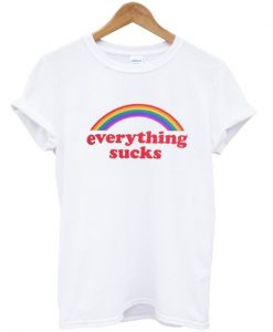Everything Sucks Rainbow T Shirt