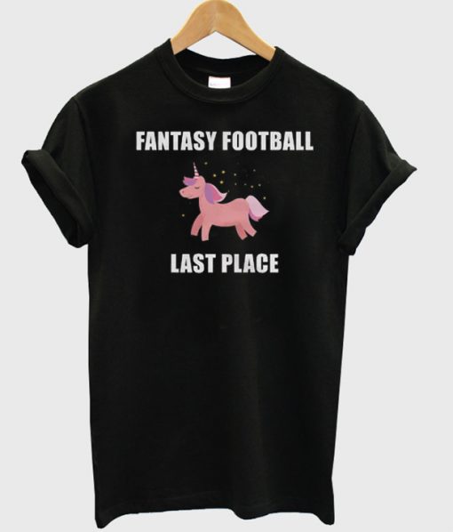 Fantasy Football Last Place T-shirt