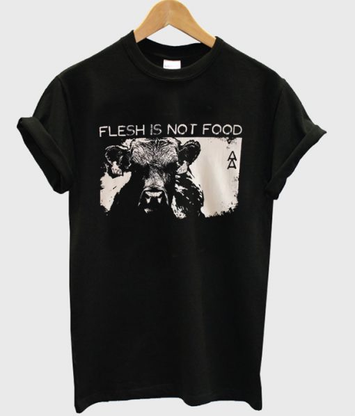 Flesh is not food t-shirt