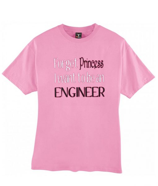 Forget princess t-shirt