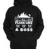 Fortnite floss like a boss hoodie