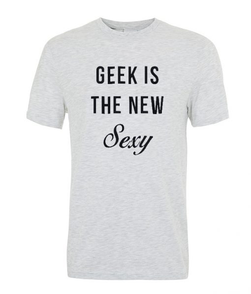 Geek Is The NewSexy T-shirt