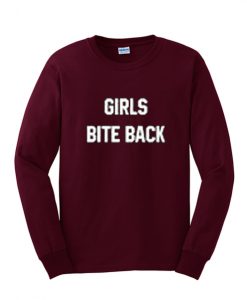 Girls Bite Back Sweatshirt