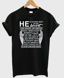 He is in every beat of my heart t-shirt