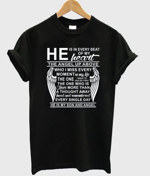 He is in every beat of my heart t-shirt