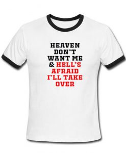 Heaven Don't Want Me Quotes T Shirt