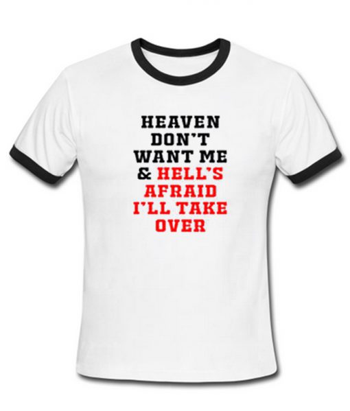 Heaven Don't Want Me Quotes T Shirt