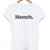 Hench t-shirt
