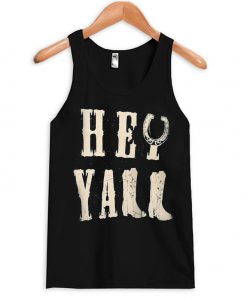 Hey Ya'll Tanktop