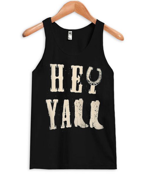 Hey Ya'll Tanktop