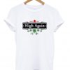 High Again Weed Smoking Beer Parody T-Shirt