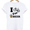 I Bike For Beer T-shirt