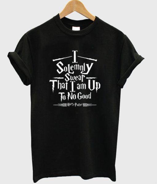 I Solemnly Swear That I Am Up To No Good Harry Potter T-Shirt