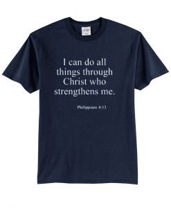 I can do all things through t-shirt