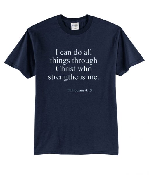 I can do all things through t-shirt