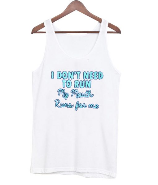 I don't need to run tanktop