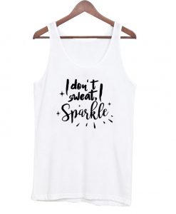 I don't sweat i sparkle t-shirt