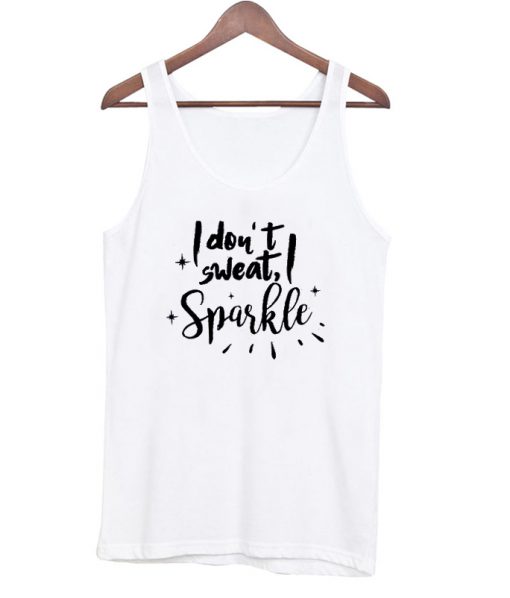 I don't sweat i sparkle t-shirt