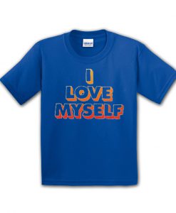 I love my self t-shirt