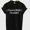 Im Not A Virgin Im A Libra Shirt