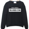 I'm Not a Princess I'm a Rock Star sweatshirt