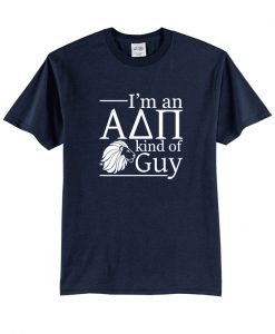 I'man aan kind of guy t-shirt