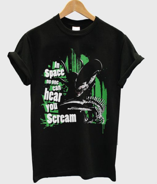In Space No One Can Hear You Scream tshirt