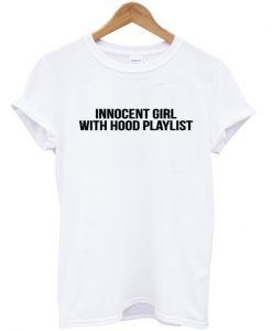 Innocent Girl With A Hood Playlist T-Shirt