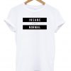 Insane equals normal t-shirt
