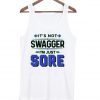 Its Not Swagger I'm Just SORE T-shirt