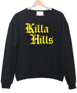 Killa Hills Sweatshirt