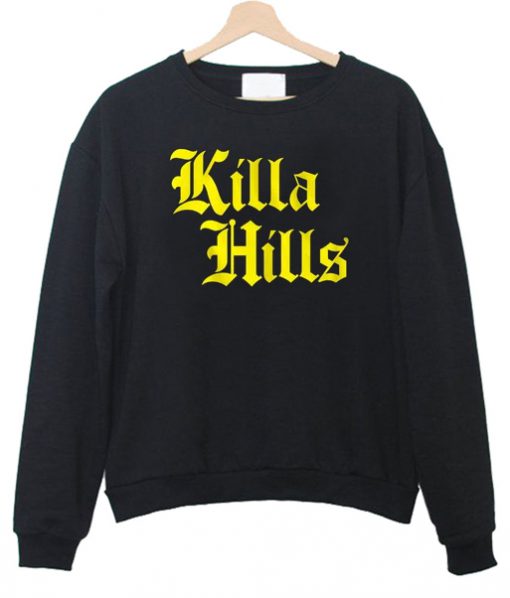 Killa Hills Sweatshirt