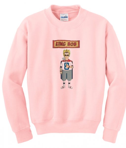 King Bob sweatshirt