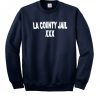 La County Jail Sweatshirt
