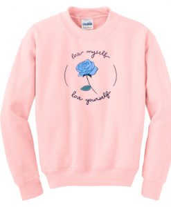 Love Yourself Blue Rose sweatshirt