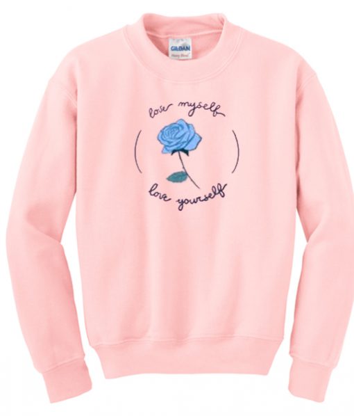 Love Yourself Blue Rose sweatshirt