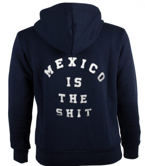 Mexico is the shit hoodie