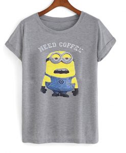 Minions Need Coffee Tshirt