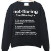 Netflixing Sweatshirt