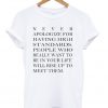 Never Apologize For Having High Standards T-shirt