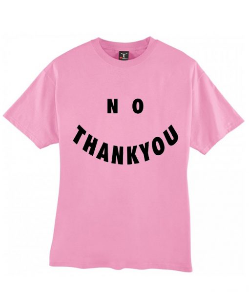 No Thank You pink T-shirt