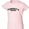 Nobody's Baby T shirt
