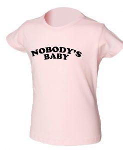 Nobody's Baby T shirt