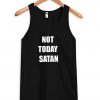 Not today satan tanktop