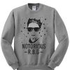 Notorius RBG Sweatshirt