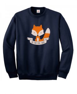 Oh For Fox Sake Sweatshirt