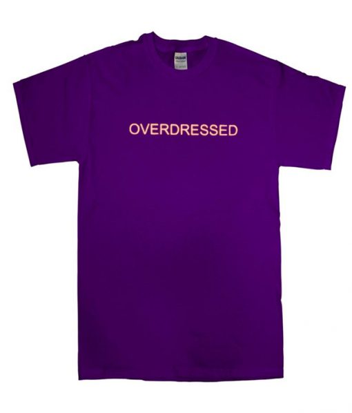 Overdressed T-shirt